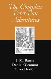 Icon image The Complete Peter Pan Adventures (7 Books & Original Illustrations): 7 Books & Original Illustrations