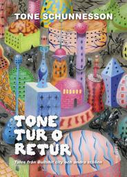 Icon image Tone rur o retur : tales från Bullshit city och andra ställen
