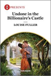 Icon image Undone in the Billionaire's Castle