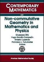Icon image Non-commutative Geometry in Mathematics and Physics: The XI Solomon Lefschetz Memorial Lecture Series and Topics in Deformation Quantization and Non-commutative Structures, September 7-9, 2005, Mexico City, Mexico