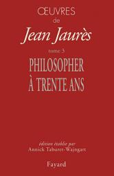 Icon image Oeuvres tome 3: Philosopher à trente ans