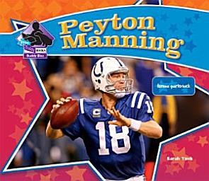 Icon image Peyton Manning: Famous Quarterback: Famous Quarterback