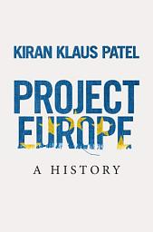 Icon image Project Europe: A History