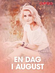 Icon image En dag i august – erotiske noveller