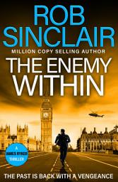 Icon image The Enemy Within: The action-packed, unputdownable thriller from bestseller Rob Sinclair for 2025