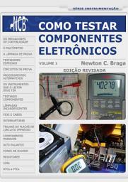 Icon image Como Testar Componentes Eletrônicos: Volume 1, Edição 2