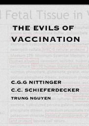 Icon image The Evils of Vaccination