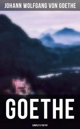 Icon image Goethe: Complete Poetry: Hermann and Dorothea, Reynard the Fox, The Sorcerer's Apprentice, Ballads, Epigrams, Parables, Elegies and many more