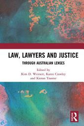 Icon image Law, Lawyers and Justice: Through Australian Lenses