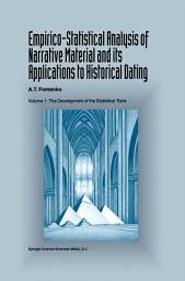 Icon image Empirico-Statistical Analysis of Narrative Material and its Applications to Historical Dating: Volume I: The Development of the Statistical Tools