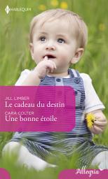 Icon image Le cadeau du destin - Une bonne étoile