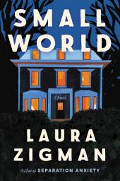 Icon image Small World: A Novel