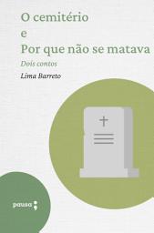 Icon image O cemitério e Por que não se matava - dois contos