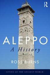 Icon image Aleppo: A History