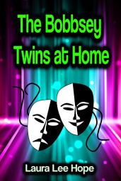 Icon image The Bobbsey Twins at Home