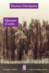 Icon image Quemar el cielo