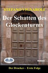 Icon image Der schatten des glockenturms: Der drucker-erste episode-zweite auflage