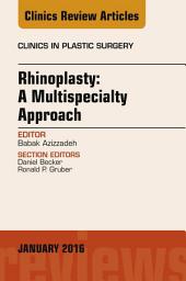 Icon image Rhinoplasty: A Multispecialty Approach, An Issue of Clinics in Plastic Surgery