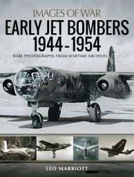 Icon image Early Jet Bombers, 1944–1954