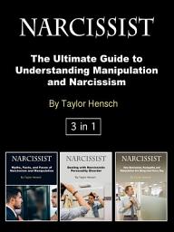 Icon image Narcissist: The Ultimate Guide to Understanding Manipulation and Narcissism