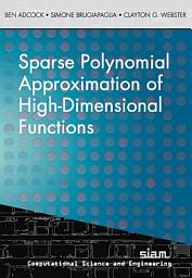 Icon image Sparse Polynomial Approximation of High-Dimensional Functions