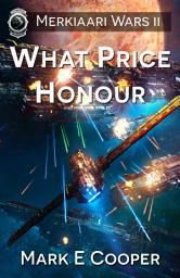Icon image What Price Honour: Merkiaari Wars 2