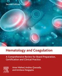 Icon image Hematology and Coagulation: A Comprehensive Review for Board Preparation, Certification and Clinical Practice, Edition 2