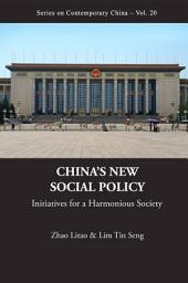 Icon image China's New Social Policy: Initiatives for a Harmonious Society