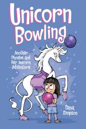 Icon image Unicorn Bowling: Another Phoebe and Her Unicorn Adventure