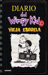 Icon image Diario del Wimpy Kid 10 - Vieja escuela / Old School