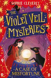 Icon image A Case of Misfortune (The Violet Veil Mysteries, Book 2)