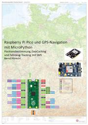 Icon image Raspberry Pi Pico und GPS-Navigation mit MicroPython: Positionsbestimmung, GeoCaching und Fahrzeug-Tracking mit SMS