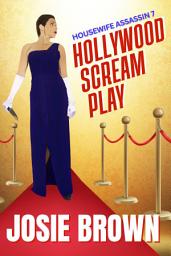 Icon image The Housewife Assassin's Hollywood Scream Play