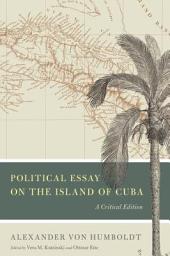 Icon image Political Essay on the Island of Cuba: A Critical Edition