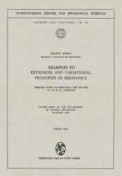 Icon image Examples to Extremum and Variational Principles in Mechanics: Seminar Notes Accompaning the Volume No. 54 by H. Lippmann