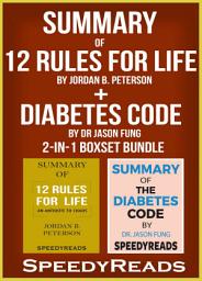 Icon image Summary of 12 Rules for Life: An Antidote to Chaos by Jordan B. Peterson + Summary of Diabetes Code by Dr Jason Fung 2-in-1 Boxset Bundle