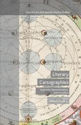 Icon image Literary Cartographies: Spatiality, Representation, and Narrative