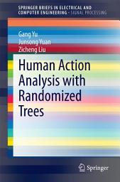 Icon image Human Action Analysis with Randomized Trees