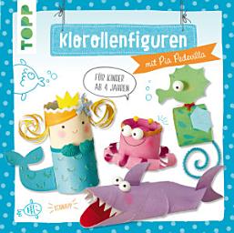 Icon image Klorollenfiguren: mit Pia Pedevilla. Für Kinder ab 4 Jahren