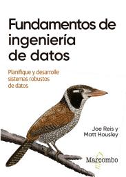 Icon image Fundamentos de ingeniería de datos: Planifique y desarrolle sistemas robustos de datos