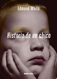 Icon image Historia de un chico: Edición España