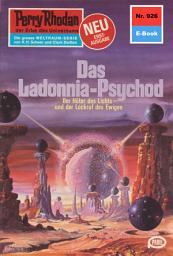 Icon image Perry Rhodan 926: Das Ladonnia-Psychod: Perry Rhodan-Zyklus "Die kosmischen Burgen"