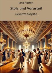 Icon image Stolz und Vorurteil - Gekürzt: Gekürzte Ausgabe