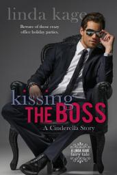 Icon image Kissing the Boss: A Cinderella Story