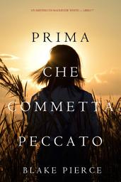 Icon image Prima Che Commetta Peccato (Un Mistero di Mackenzie White—Libro 7)