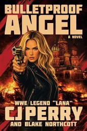 Icon image Bulletproof Angel: A Novel