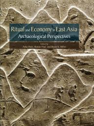 Icon image Ritual and Economy in East Asia: Archaeological Perspectives