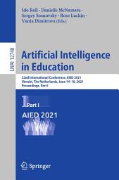 Icon image Artificial Intelligence in Education: 22nd International Conference, AIED 2021, Utrecht, The Netherlands, June 14–18, 2021, Proceedings, Part I