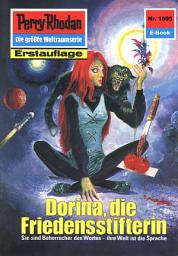 Icon image Perry Rhodan 1505: Dorina, die Friedensstifterin: Perry Rhodan-Zyklus "Die Linguiden"