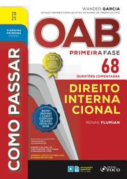 Icon image Como passar OAB primeira fase - 68 questões comentadas - Direito internacional: Edição 21